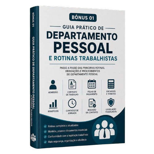 Bônus 01 - Guia Prático de Departamento Pessoal e Rotinas Trabalhistas